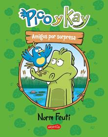 Pico y Kay. Amigos por sorpresa   | 9788419802620 | Feuti, Norm | Llibreria Sendak