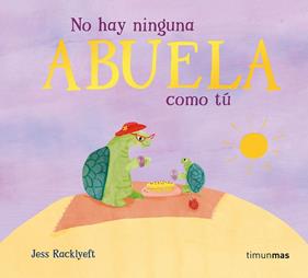 No hay ninguna abuela como tú | 9788408310976 | Racklyeft, Jess | Llibreria Sendak