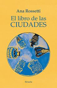 El libro de las ciudades | 9788418708602 | Rossetti, Ana | Llibreria Sendak