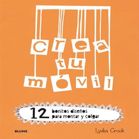Crea tu móvil | 9788498017915 | Crook, Lydia | Librería Sendak