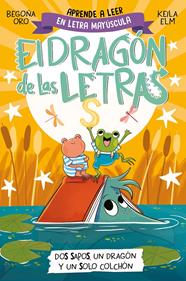 El dragón de las letras 4 - Dos sapos, un dragón y un solo colchón | 9788448866112 | Oro, Begoña | Librería Sendak