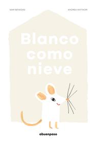 Blanco como nieve | 9788494744624 | Benegas Ortiz, Mar | Librería Sendak