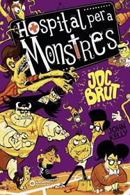 Hospital per a monstres 4. Joc brut | 9788448955229 | Kelly, John | Llibreria Sendak
