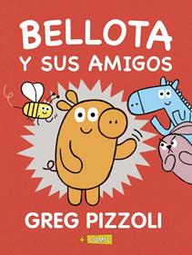 Bellota y sus amigos | 9788469866573 | Pizzoli, Greg | Llibreria Sendak