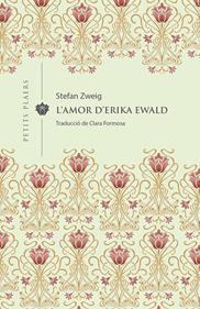 L'amor d'Erika Ewald | 9788417998592 | Zweig, Stefan | Llibreria Sendak