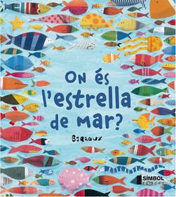 On és l'estrella de mar? | 9788415315247 | Barroux | Llibreria Sendak