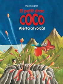 El petit drac Coco: Alerta al volcà! | 9788424659547 | Siegner, Ingo | Llibreria Sendak