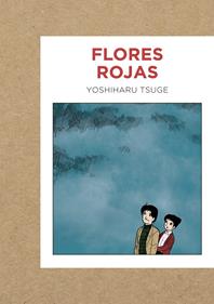 Flores rojas | 9788419168009 | Tsuge, Yoshiharu | Llibreria Sendak