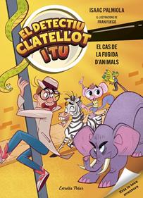 Detectiu Clatellot i tu 2. El cas de la fugida d'animals | 9791387519162 | Palmiola, Isaac/Fuego, Fran | Librería Sendak