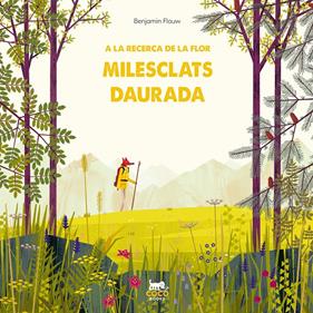 A la recerca de la flor Milesclats daurada | 9788412103359 | Flouw, Benjamin | Llibreria Sendak