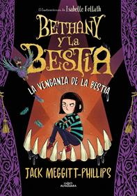 Bethany y la Bestia 2 - La venganza de la bestia | 9788420452463 | Meggitt-Phillips, Jack | Librería Sendak