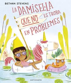 La damisel·la que no es troba en problemes | 9788467969153 | STEVENS, BETHAN | Librería Sendak