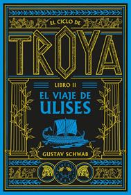 El ciclo de Troya. Libro 2: El viaje de Ulises | 9791388154102 | Schwab, Gustav | Llibreria Sendak