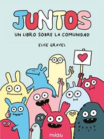 Juntos: Un libro sobre la comunidad | 9791388030154 | Gravel, Elise | Llibreria Sendak