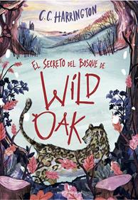 El secreto del bosque de Wildoak | 9791387597481 | Harrington, C. C. | Llibreria Sendak