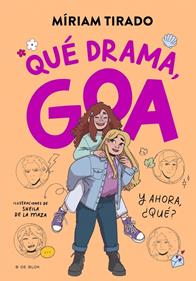 Me llamo Goa 6 - Qué drama, Goa | 9788410269415 | Tirado, Míriam | Llibreria Sendak