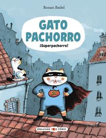 Gato Pachorro : ¡Superpachorro! | 9788414066850 | Badel, Ronan | Llibreria Sendak