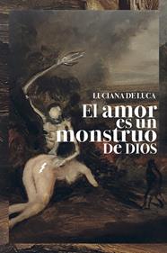 El amor es un monstruo de Dios | 9788418690662 | De Luca, Luciana | Llibreria Sendak