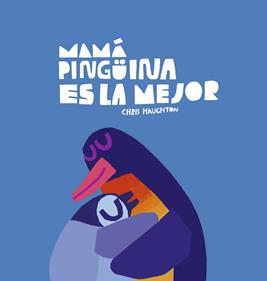 Mamá Pingüina es la mejor | 9788419253637 | Haughton, Chris | Librería Sendak