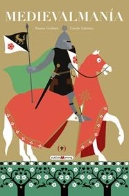 Medievalmanía | 9788419638960 | Giuliani, Emma/Saturno, Carole | Llibreria Sendak