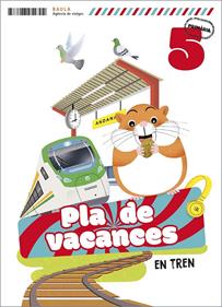 Pla de vacances En tren 5è Primària | 9788447954704 | Augusto Buitrago, Victoria/Gallego Calvo, Maria | Llibreria Sendak