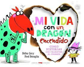 Mi vida con un dragón encendido | 9788412470703 | Lévy, Didier | Llibreria Sendak