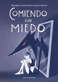 Comiendo con miedo | 9788467950298 | ELISABETH KARIN PAVÓN RYMER-RYTHÉN | Llibreria Sendak