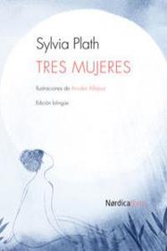 Tres mujeres | 9788415717614 | Plath, Sylvia | Llibreria Sendak