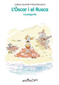 L’Òscar i el Rusca. La pregunta | 9788418900952 | Lecomte, Ludovic | Librería Sendak