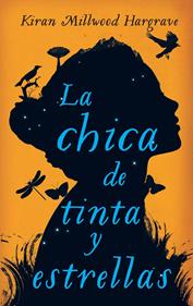 La chica de tinta y estrellas | 9788416222575 | Millwood Hargrave, Kiran | Llibreria Sendak