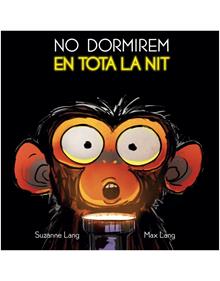 No dormirem en tota la nit | 9788415315896 | Lang, Suzanne/Lang, Max | Llibreria Sendak
