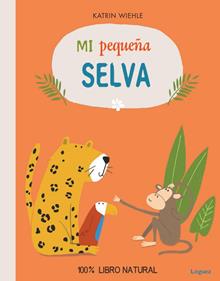 Mi pequeña selva | 9788494273384 | Wiehle, Katrin | Librería Sendak