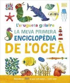 L'erugueta golafre: La meva primera enciclopèdia de l'oceà | 9780241788509 | DK | Librería Sendak