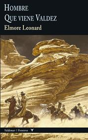 Hombre & Que viene Valdez | 9788477027966 | Elmore, Leonard | Llibreria Sendak