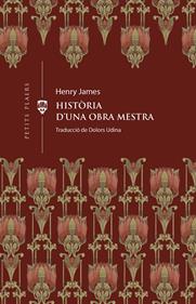 Història d'una obra mestra | 9788419474414 | JAMES, HENRY | Llibreria Sendak