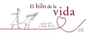El hilo de la vida | 9788466661744 | Cali, Davide/Bloch, Serge | Llibreria Sendak