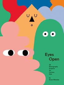 Eyes Open: 23 Photography Ideas for Curious Kids | 9781597114691 | Meiselas, Susan | Librería Sendak
