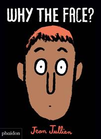 Why the face? | 9780714877198 | Jean Jullien | Llibreria Sendak