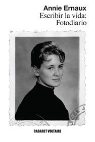 Escribir la vida: Fotodiario | 9788419047540 | Ernaux, Annie | Librería Sendak