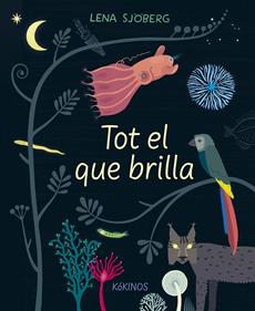 Tot el que brilla | 9788417742713 | Sjöberg, Lena | Llibreria Sendak