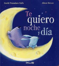 Te quiero noche y día | 9788484705574 | SMITRI PRASADAM-HALLS | Llibreria Sendak