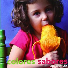 Colores sabores | 9789686445824 | Hartley, Jill | Llibreria Sendak
