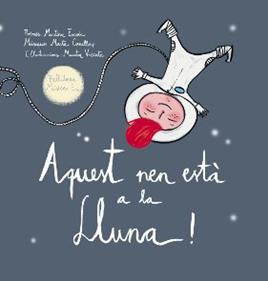 Aquest nen està a la lluna! | 9788493902940 | Escoda Margenat, Martina | Llibreria Sendak