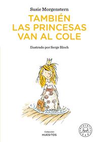 También las princesas van al cole | 9791388154409 | Morgenstern, Susie | Librería Sendak