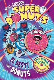 Superdònuts 3 - El destí dels dònuts | 9788448875299 | Cameron, Neill | Llibreria Sendak