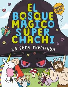 El bosque mágico súper chachi 1: La seta tremenda | 9788410552500 | Long, Matty | Librería Sendak