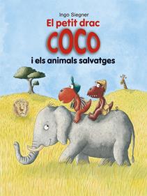 El petit drac Coco i els animals salvatges | 9788424662363 | Siegner, Ingo | Llibreria Sendak