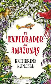El explorador del Amazonas | 9788418174032 | Rundell, Katherine | Llibreria Sendak