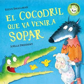 El cocodril que va venir a sopar (cartró) | 9788448858100 | Smallman, Steve/Dreidemy, Joëlle | Librería Sendak