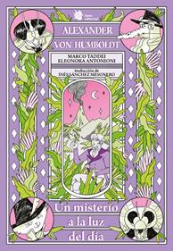 Alexander Von Humboldt. Un misterio a la luz del día | 9788410158092 | Taddei, Marco/Antonioni, Eleonora | Llibreria Sendak